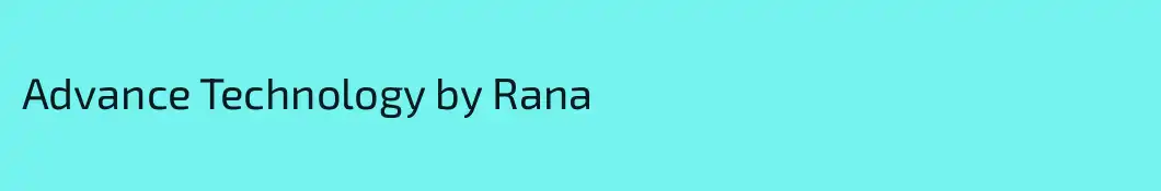 Advance Technology by Rana
